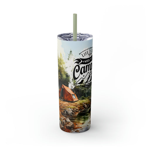 Life is Best When Camping - Skinny Tumbler with Straw, 20oz